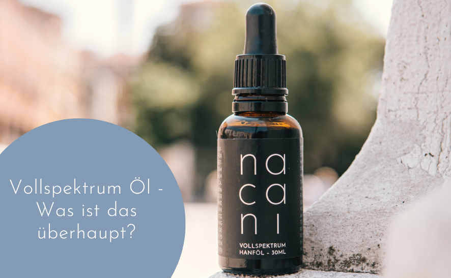 Vollspektrum Öl - Was ist das überhaupt?